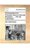 Promenade D'Un Francais Dans La Grande Bretagne. ... Par de Latocnaye.