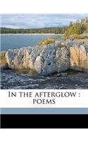 In the Afterglow: Poems