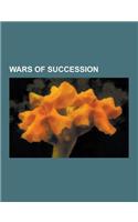 Wars of Succession: War of the Spanish Succession, War of the Polish Succession, Breton War of Succession, Nine Years' War, War of the Bav