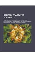 Certain Tractates; Together with the Book of Four Score Three Questions, and a Translation of Vincentius Lirinensis Volume 12