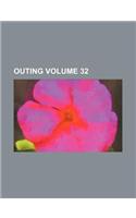Outing Volume 32