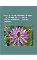 Hieron. Cagnoli Commentaria in Primam Et Secundam Digesti Veteris Et Codicis Partem