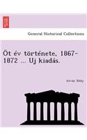 OT Ev Tortenete, 1867-1872 ... Uj Kiadas.