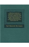 Bibliotheca Scriptorum Classicorum Et Graecorum Et Latinorum: Verzeichniss Der Vom Jahre 1858 Bis Incl. 1869 in Deutschland Erschienenen Ausgaben, Uebersetzungen Und Erl Uterungsschriften Der Griechischen Und L