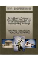 Calvin Rogers, Petitioner, V. United States. U.S. Supreme Court Transcript of Record with Supporting Pleadings