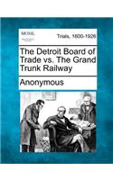 The Detroit Board of Trade vs. the Grand Trunk Railway