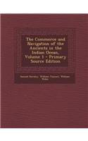 The Commerce and Navigation of the Ancients in the Indian Ocean, Volume 1 - Primary Source Edition
