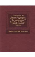 Aluminium: Its History, Occurrence, Properties, Metallurgy and Applications, Including Its Alloys - Primary Source Edition: Its History, Occurrence, Properties, Metallurgy and Applications, Including Its Alloys - Primary Source Edition