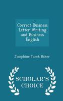 Correct Business Letter Writing and Business English - Scholar's Choice Edition