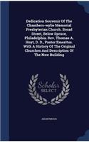 Dedication Souvenir Of The Chambers-wylie Memorial Presbyterian Church. Broad Street, Below Spruce, Philadelphia. Rev. Thomas A. Hoyt, D. D., Pastor Emeritus. With A History Of The Original Churches And Description Of The New Building: (English)