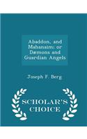 Abaddon, and Mahanaim; Or Dæmons and Guardian Angels - Scholar's Choice Edition