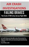 AIR CRASH INVESTIGATIONS FAILING BRAKES The Crash of TAM Linhas Aereas Flight JJ3054