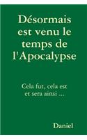 Desormais Est Venu Le Temps De L'Apocalypse