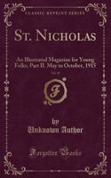 St. Nicholas, Vol. 42: An Illustrated Magazine for Young Folks; Part II. May to October, 1915 (Classic Reprint)