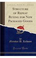 Structure of Repeat Buying for New Packaged Goods (Classic Reprint)