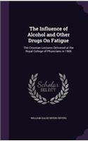 Influence of Alcohol and Other Drugs On Fatigue