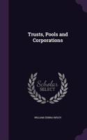 Trusts, Pools and Corporations