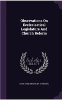 Observations On Ecclesiastical Legislature And Church Reform