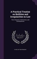 Practical Treatise on Nullities and Irregularities in Law