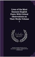 Lives of the Most Eminent English Poets; With Critical Observations on Their Works Volume 1