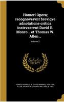 Homeri Opera; recognovervnt breviqve adnotatione critica instrvxervnt David B. Monro .. et Thomas W. Allen ..; Volume 2