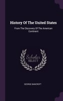 History Of The United States: From The Discovery Of The American Continent