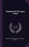 Regulation Of The Liquor Traffic