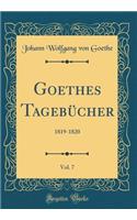 Goethes Tagebücher, Vol. 7: 1819-1820 (Classic Reprint)