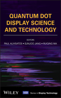Quantum Dot Display Science and Technology: (Wiley Display Technology)