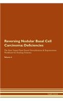Reversing Nodular Basal Cell Carcinoma: Deficiencies The Raw Vegan Plant-Based Detoxification & Regeneration Workbook for Healing Patients.Volume 4