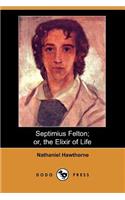 Septimius Felton; Or, the Elixir of Life (Dodo Press)