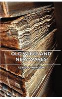 Old Wires and New Waves