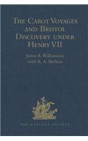 Cabot Voyages and Bristol Discovery Under Henry VII