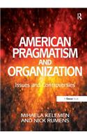 American Pragmatism and Organization