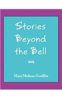 Stories Beyond the Bell