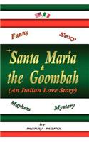 Santa Maria and the Goombah