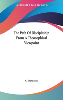 Path Of Discipleship From A Theosophical Viewpoint