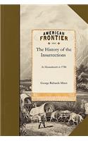 History of the Insurrections in Massachusetts: In Massachusetts in the Year Seventeen Hundred and Eighty Six. and the Rebellion Consequent Thereon