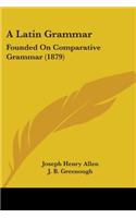 A Latin Grammar