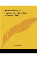Reminiscences Of Fugitive-Slave Law Days In Boston (1880)