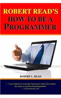 Robert Read's How To Be A Programmer
