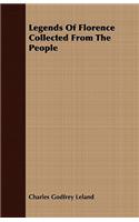 Legends Of Florence Collected From The People