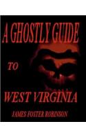 A Ghostly Guide To West Virginia