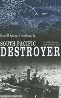 South Pacific Destroyer: The Battle for the Solomons from Savo Island to Vella Gulf