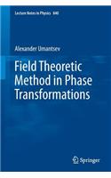 Field Theoretic Method in Phase Transformations