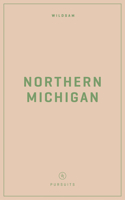 Wildsam Field Guides: Northern Michigan