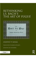 Rethinking J.S. Bach's the Art of Fugue