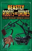 Beastly Robots and Drones: Military Technology Inspired by Animals(Beasts and the Battlefield)