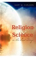 Religion and Science in the Last Days