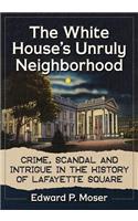 White House's Unruly Neighborhood